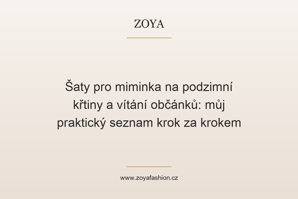 Šaty pro miminka na podzimní křtiny a vítání občánků: můj praktický seznam krok za krokem
