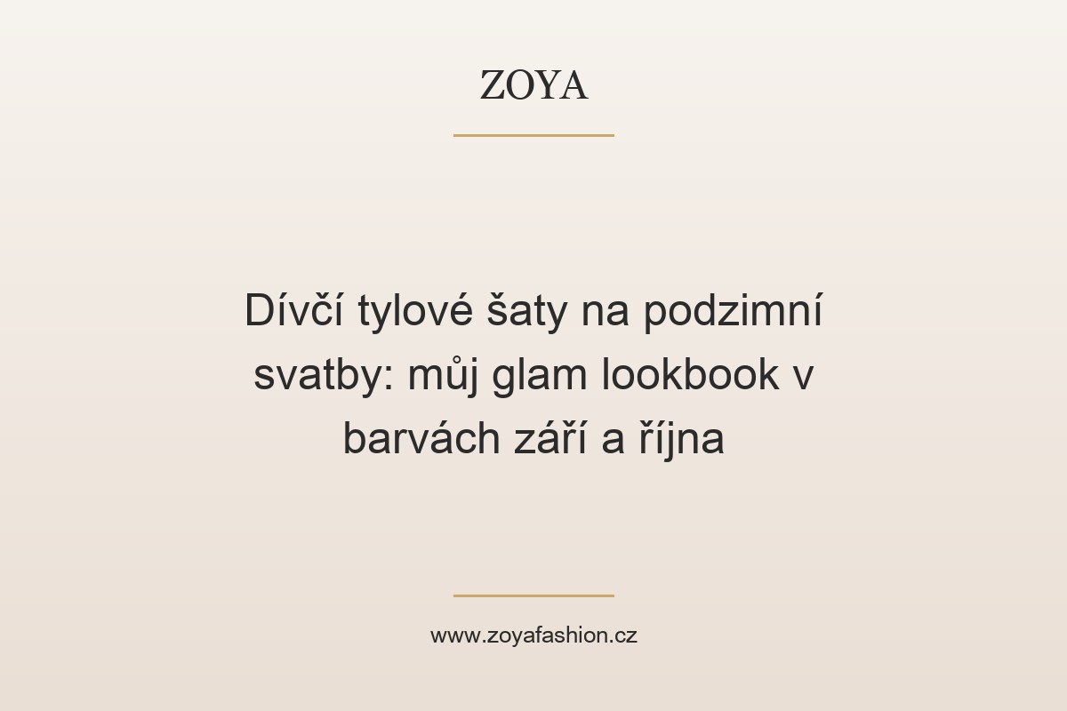 Dívčí tylové šaty na podzimní svatby: můj glam lookbook v barvách září a října